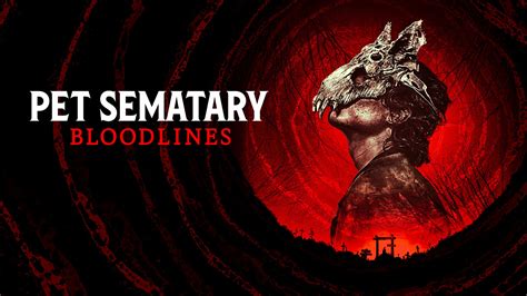 Watch Pet Sematary: Bloodlines .